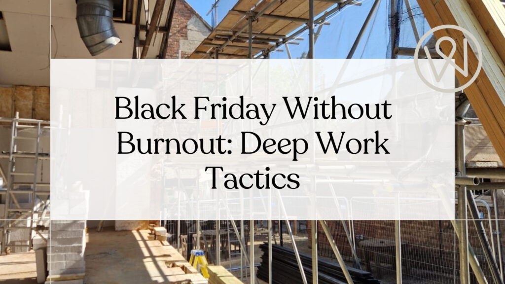 Black Friday Without Burnout: Deep Work Tactics